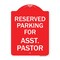 Signmission Parking Reserved for Asst. Pastor, Red & White Aluminum Architectural Sign, 18" x 24", RW-1824-23397 A-DES-RW-1824-23397 - alternate 1